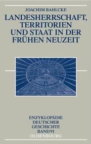 Cover von Landesherrschaft, Territorien und Staat in der Frühen Neuzeit