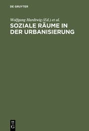 Cover von Soziale Räume in der Urbanisierung