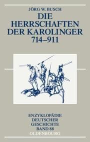 Cover von Die Herrschaften der Karolinger 714-911