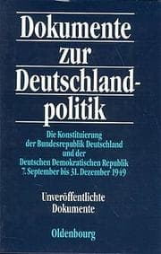 Cover von Die Konstituierung der Bundesregierung Deutschland und der Deutschen Demokratischen Republik 7.September bis 31.Dezember 1949