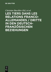Cover von Les tiers dans les relations franco-allemandes / Dritte in den deutsch-französischen Beziehungen