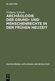 Cover von Archäologie der Grund- und Menschenrechte in der Frühen Neuzeit
