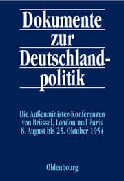 Cover von Dokumente zur Deutschlandpolitik / Die Außenministerkonferenzen von Brüssel, London und Paris 8.August bis 25.Oktober 1954