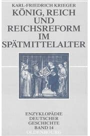 Cover von König, Reich und Reichsreform im Spätmittelalter