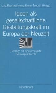 Cover von Ideen als gesellschaftliche Gestaltungskraft im Europa der Neuzeit