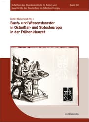 Cover von Buch- und Wissenstransfer in Ostmittel- und Südosteuropa in der Frühen Neuzeit