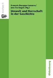 Cover von Umwelt und Herrschaft in der Geschichte. Environnement et pouvoir: une approche historique