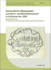 Cover von Kommentierte Bibliographie zum Buch- und Bibliothekswesen in Schlesien bis 1800