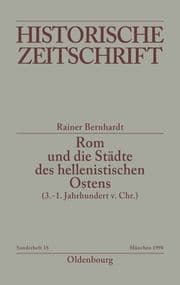 Cover von Rom und die Städte des hellenistischen Ostens (3.- 1.Jahrhundert v.Chr.)