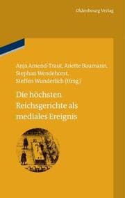 Cover von Die höchsten Reichsgerichte als mediales Ereignis