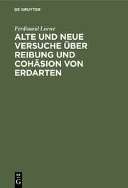 Cover von Alte und neue Versuche über Reibung und Cohäsion von Erdarten