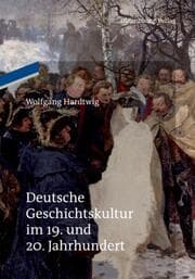 Cover von Deutsche Geschichtskultur im 19. und 20. Jahrhundert
