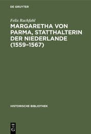 Cover von Margaretha von Parma, Statthalterin der Niederlande (1559-1567)