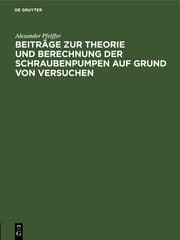 Cover von Beiträge zur Theorie und Berechnung der Schraubenpumpen auf Grund von Versuchen