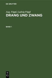 Cover von Aug. Föppl; Ludwig Föppl: Drang und Zwang. Band 1