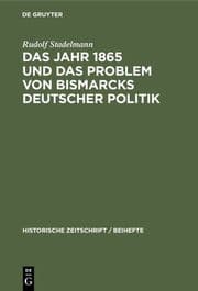 Cover von Das Jahr 1865 und das Problem von Bismarcks deutscher Politik