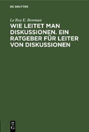 Cover von Wie leitet man Diskussionen. Ein Ratgeber für Leiter von Diskussionen