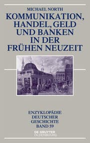 Cover von Kommunikation, Handel, Geld und Banken in der Frühen Neuzeit