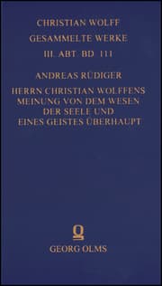 Cover von Christian Wolff - Gesammelte Werke. I. Abteilung: Deutsche Schriften.... / Herrn Christian Wolffens Meinung von dem Wesen der Seele und eines Geistes überhaupt; und D. Andreas Rüdigers Gegen-Meinung.
