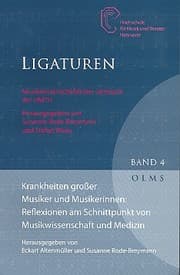 Cover von Ligaturen - Krankheiten großer Musiker und Musikerinnen: Reflexionen am Schnittpunkt von Musikwissenschaft und Medizin
