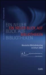 Cover von Ein neuer Blick auf Bibliotheken - 98.Deutscher Bibliothekartag in Erfurt 2009