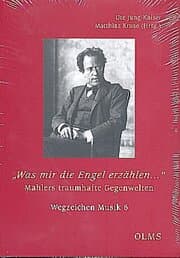Cover von 'Was mir die Engel erzählen...' - Mahlers traumhafte Gegenwelten