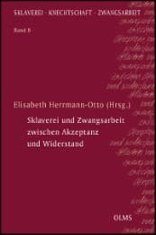 Cover von Sklaverei und Zwangsarbeit zwischen Akzeptanz und Widerstand