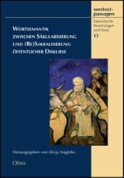 Cover von Wortsemantik zwischen Säkularisierung und (Re)Sakralisierung öffentlicher Diskurse