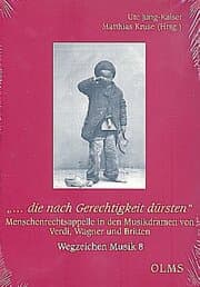 Cover von '...die nach Gerechtigkeit dürsten'.Menschenrechtsappelle in den Musikdramen von Verdi, Wagner und Britten