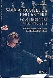 Cover von Saariaho, Sibelius und andere - Neue Helden des neuen Nordens