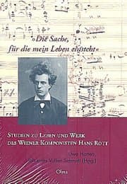 Cover von 'Die Sache, für die mein Leben einsteht'.Studien zu Leben und Werk des Wiener Komponisten Hans Rott