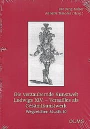 Cover von Die verzaubernde Kunstwelt Ludwigs XIV.- Versailles als Gesamtkunstwerk
