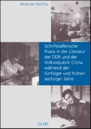 Cover von Schriftstellerische Praxis in der Literatur der DDR und der Volksrepublik China während der fünfziger und frühen sechziger Jahre