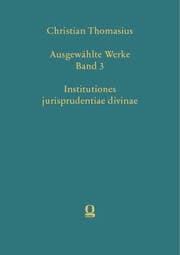 Cover von Christian Thomasius: Ausgewählte Werke 3 - Institutiones jurisprudentiae divinae