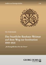 Cover von Das Staatliche Bauhaus Weimar auf dem Weg zur Institution 1919-1921