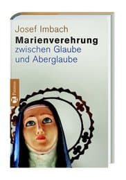 Cover von Marienverehrung zwischen Glaube und Aberglaube