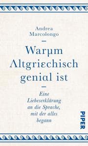 Cover von Warum Altgriechisch genial ist