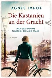 Cover von Die Kastanien an der Gracht - Miep Gies und das Tagebuch der Anne Frank