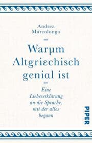 Cover von Warum Altgriechisch genial ist