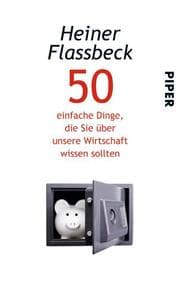 Cover von 50 einfache Dinge, die Sie über unsere Wirtschaft wissen sollten