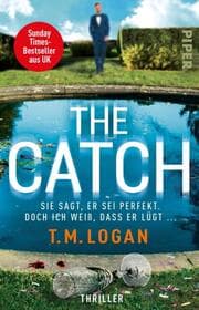 Cover von The Catch - Sie sagt, er sei perfekt. Doch ich weiß, dass er lügt ...
