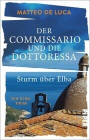 Cover von Der Commissario und die Dottoressa - Sturm über Elba