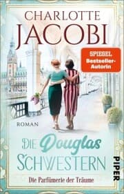 Cover von Die Douglas-Schwestern - Die Parfümerie der Träume