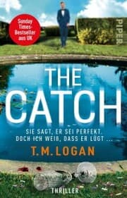 Cover von The Catch - Sie sagt, er sei perfekt. Doch ich weiß, dass er lügt ...