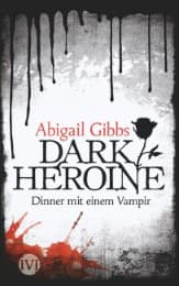 Cover von Dark Heroine - Dinner mit einem Vampir