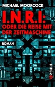 Cover von I.N.R.I: oder die Reise mit der Zeitmaschine