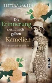 Cover von Die Erinnerung riecht nach gelben Kamelien