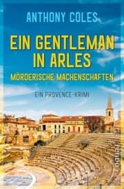 Cover von Ein Gentleman in Arles - Mörderische Machenschaften
