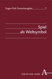 Cover von Eugen Fink Gesamtausgabe / Spiel als Weltsymbol