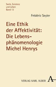 Cover von Eine Ethik der Affektivität: Die Lebensphänomenologie Michel Henrys